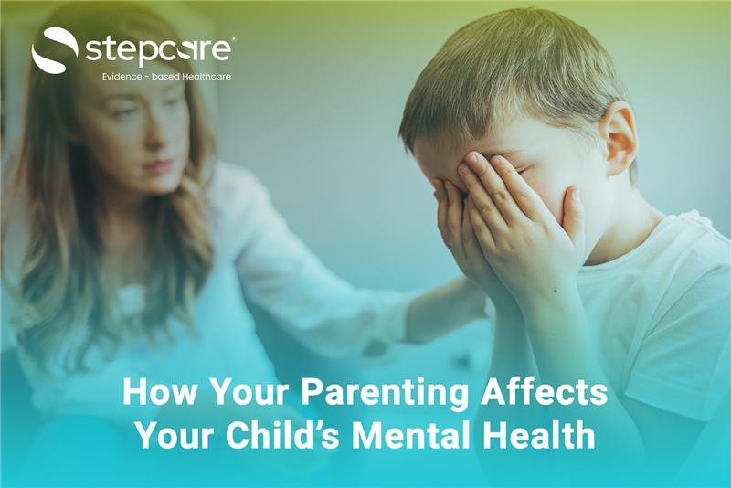 How-Your-Parenting Affects-Your-Child’s -Mental-Health